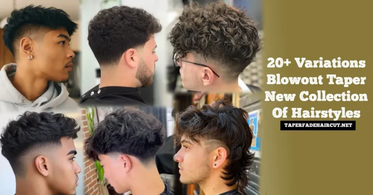 20+ Variations Blowout Taper New Collection Of Hairstyles